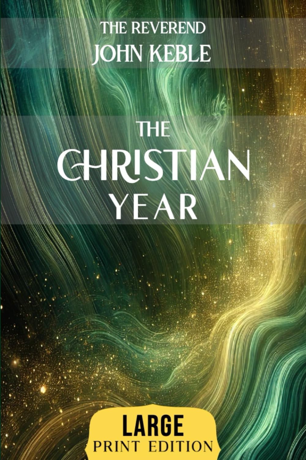 The Christian Year: Inspirational Verses for Sundays and Holy Days, Rooted in Scripture and Spiritual Tradition