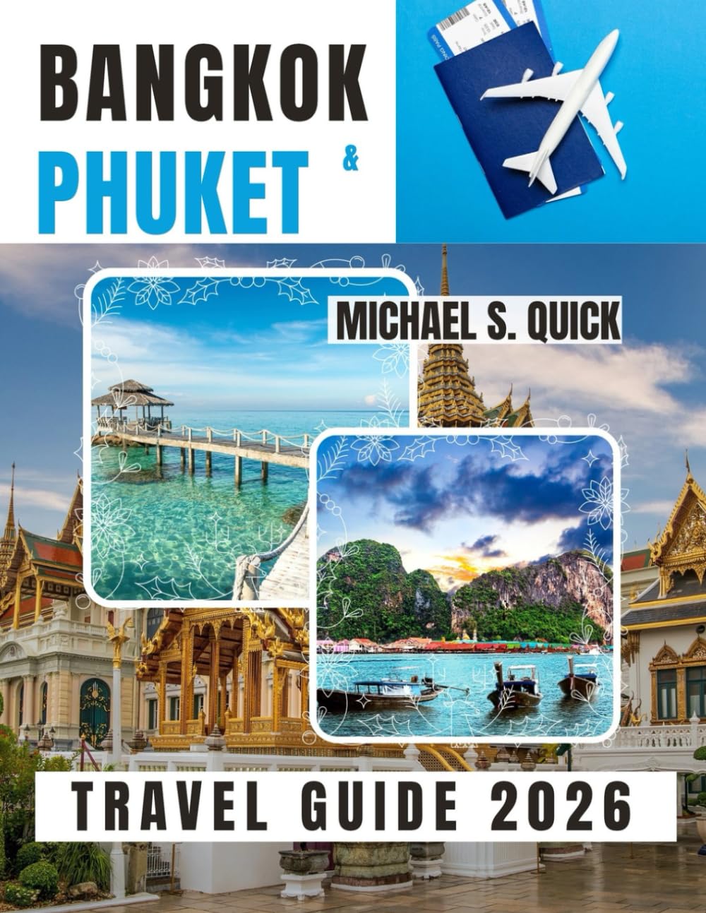 Bangkok and Phuket Travel Guide 2026: A Practical Guide to Exploring Thailand’s Capital and Island Paradise