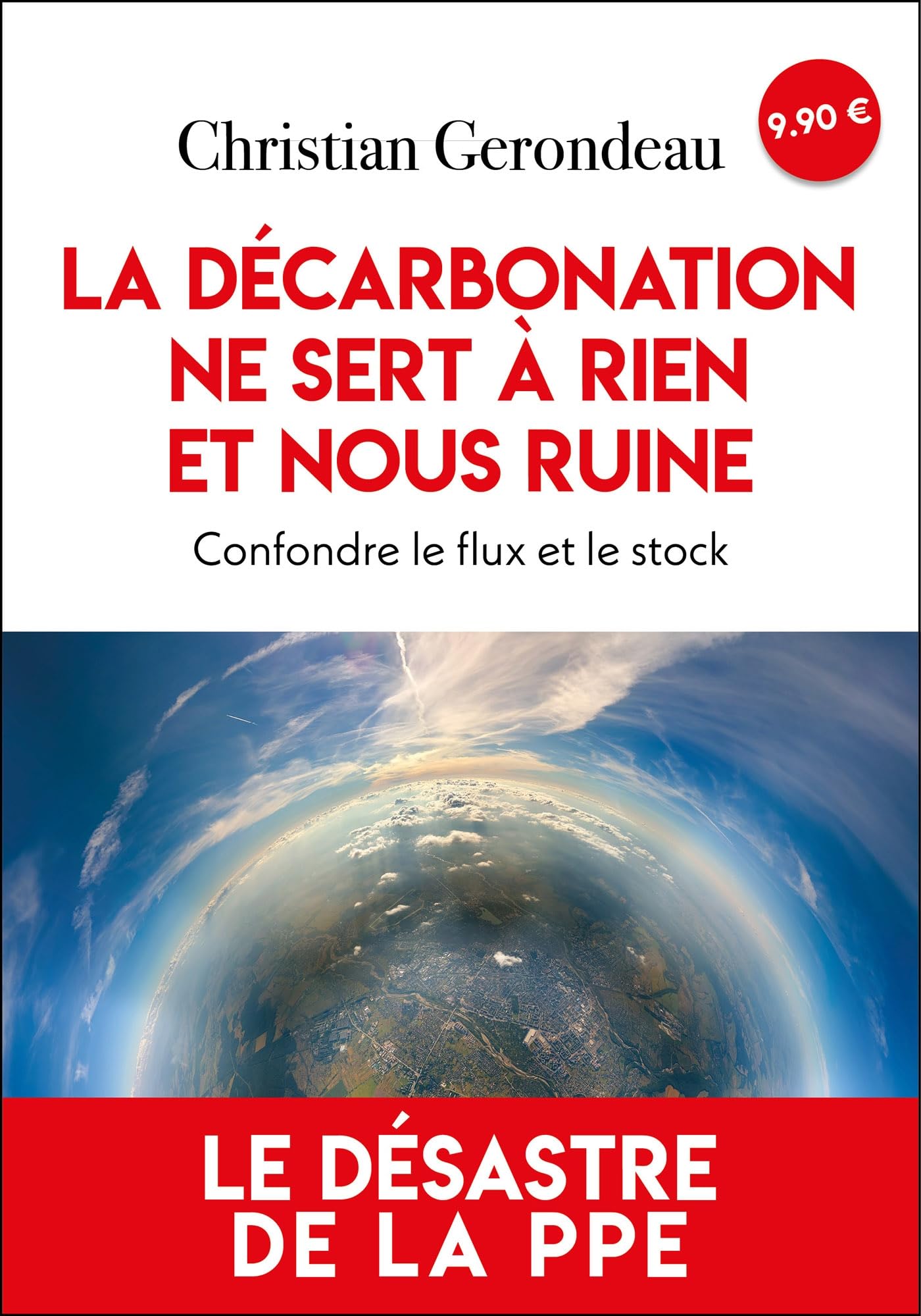 La décarbonation ne sert à rien et nous ruine: Confondre le flux et le stock