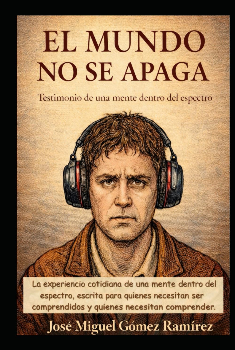 El Mundo No se Apaga: Testimonio de una mente dentro del espectro (Asperger-TEA1)