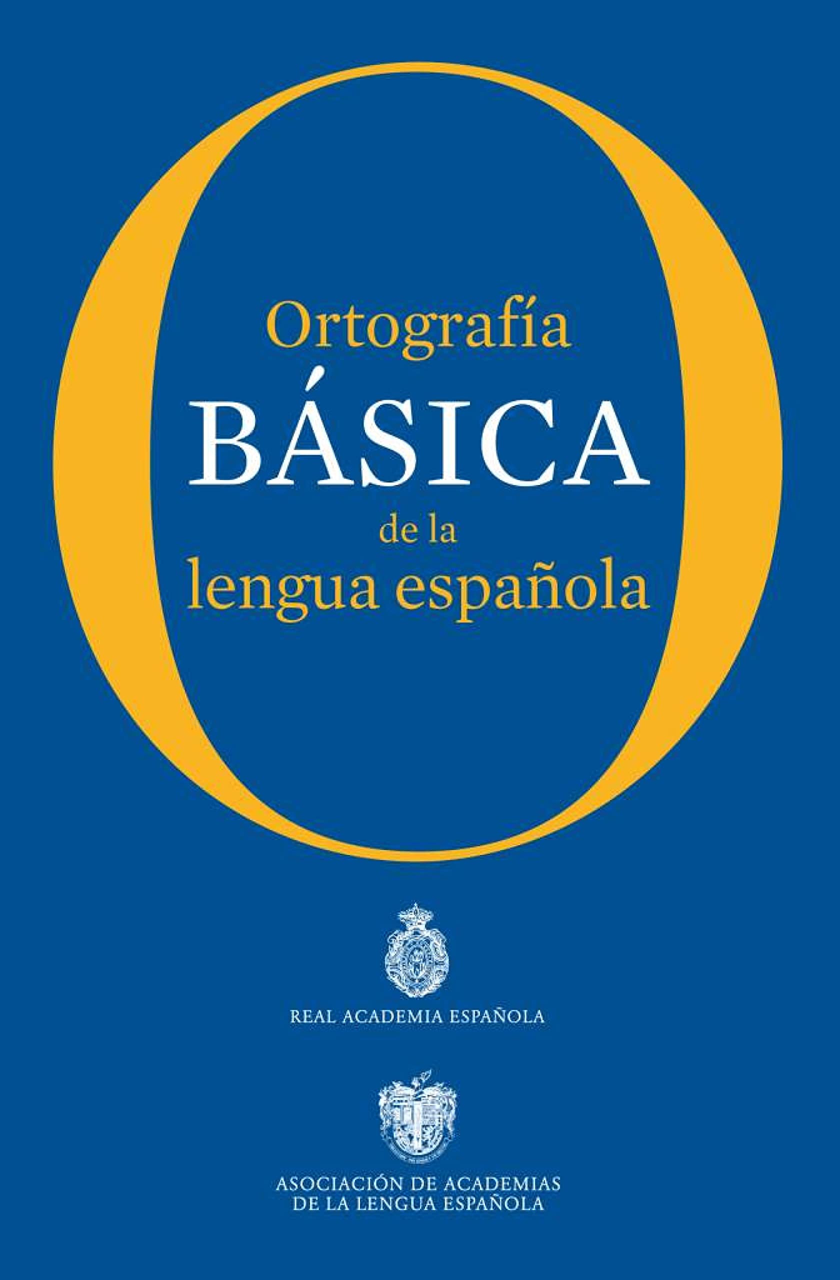 Ortografía básica de la lengua española (NUEVAS OBRAS REAL ACADEMIA) (Spanish Edition)