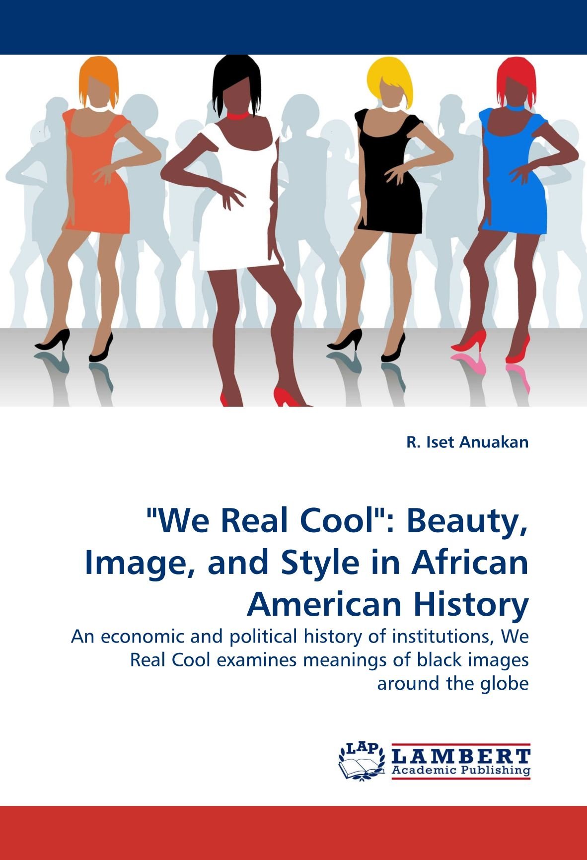 "We Real Cool": Beauty, Image, and Style in African American History