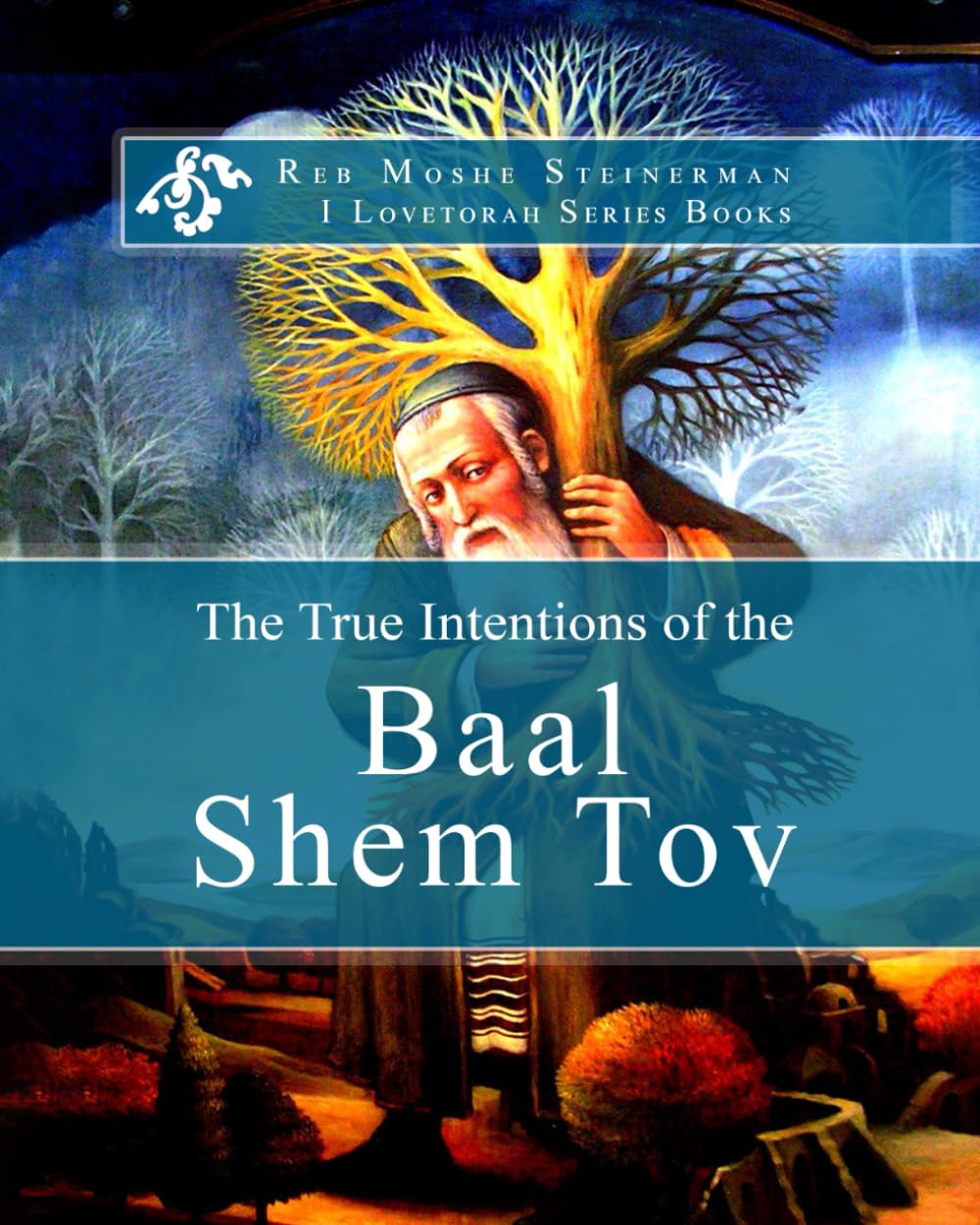 The True Intentions of the Baal Shem Tov
