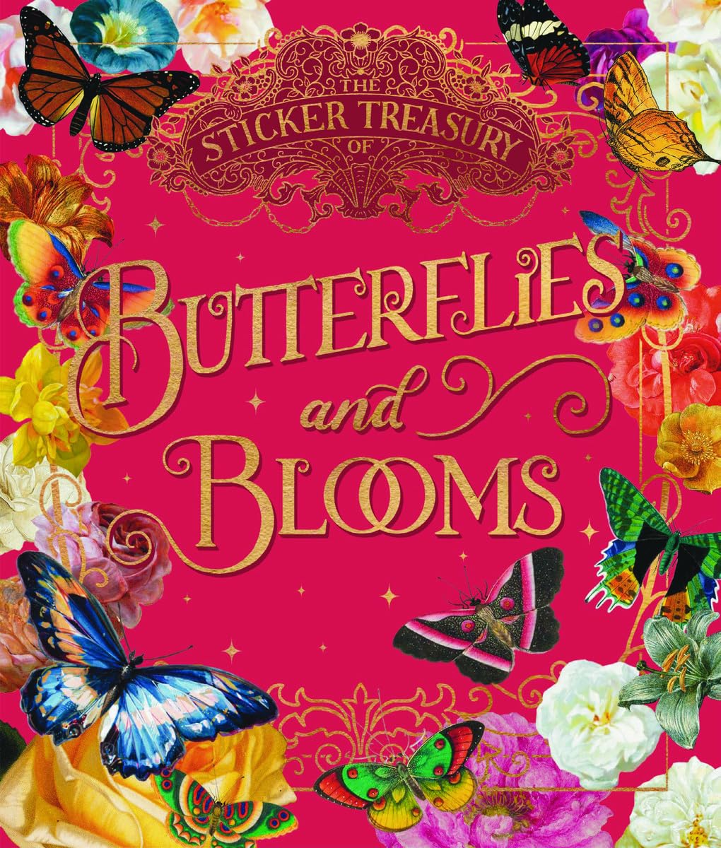 The Sticker Treasury of Blooms and Butterflies: An eclectic book of stickers for journaling, collaging, scrapbooking and more