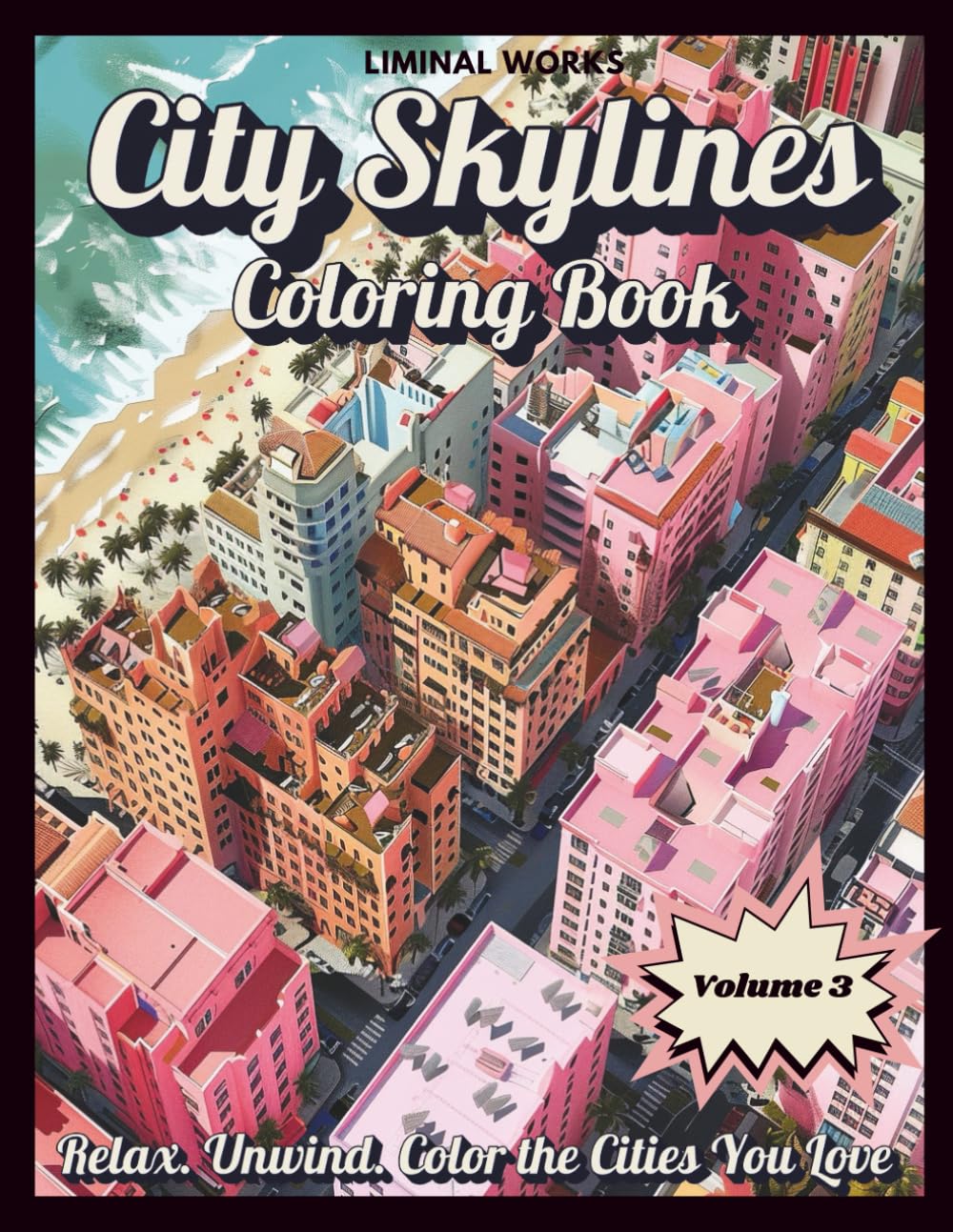 City Skylines Coloring Book: Explore the World from Above—A Relaxing Tour of Urban Skylines and City Views (City Skylines Coloring Books)