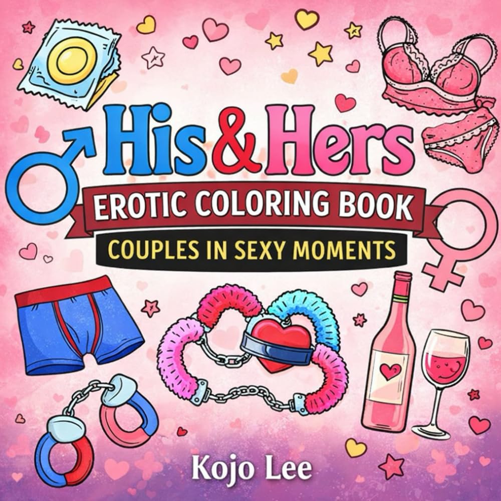 His & Hers Erotic Coloring Book: Color Fun Couples in Sexy Moments for Adults