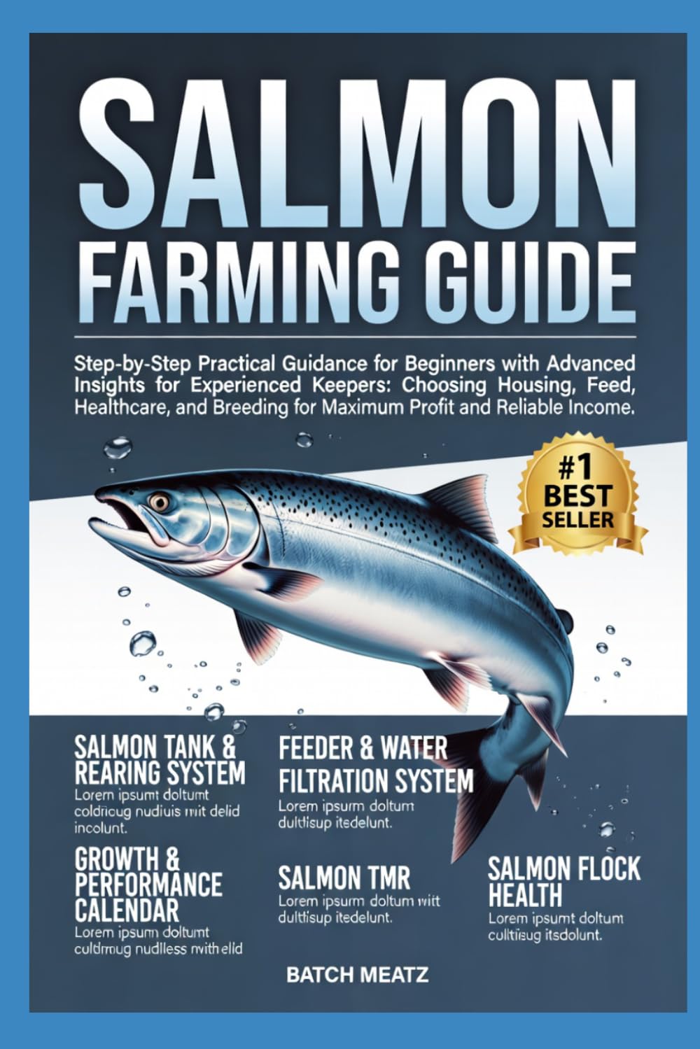 Salmon Farming Guide: Step-by-Step Practical Guidance for Beginners with Advanced Insights for Experienced Keepers: Choosing Housing, Feed, ... for Maximum Profit and Reliable Income