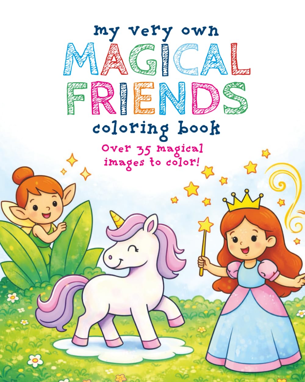 My Very Own Magical Friends Coloring Book: Over 35 Pages of Enchanted Creatures & Fantasy Fun for Girls Ages 3–12! (My Very Own Coloring Books)