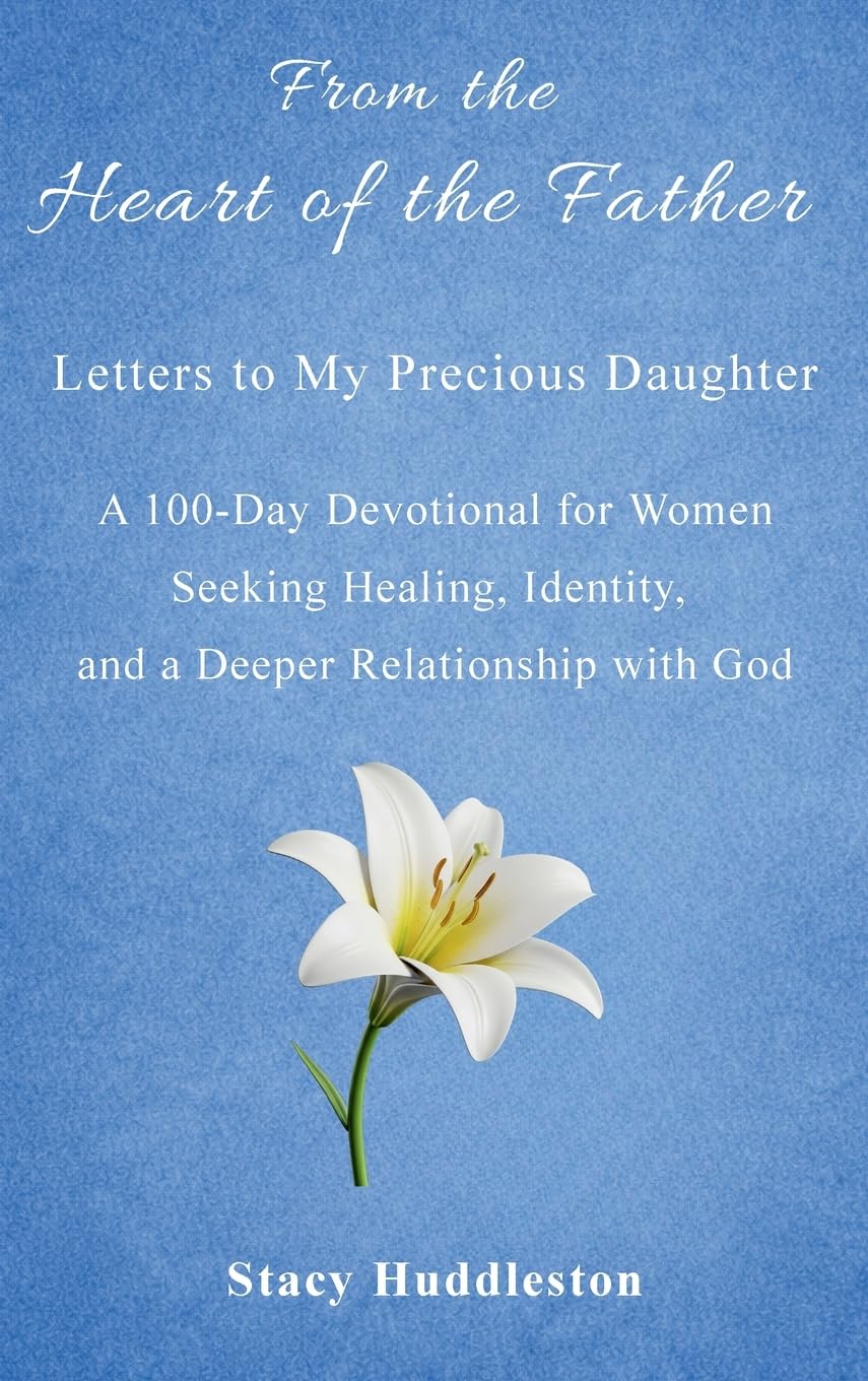 From the Heart of the Father: Letters to My Precious Daughter