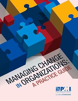 Managing Change in Organizations A Practice Guide