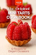 The Original Mini Tarts Cookbook: 12 Recipes for Elegant Occasions (Pastry Cookbook Collection)