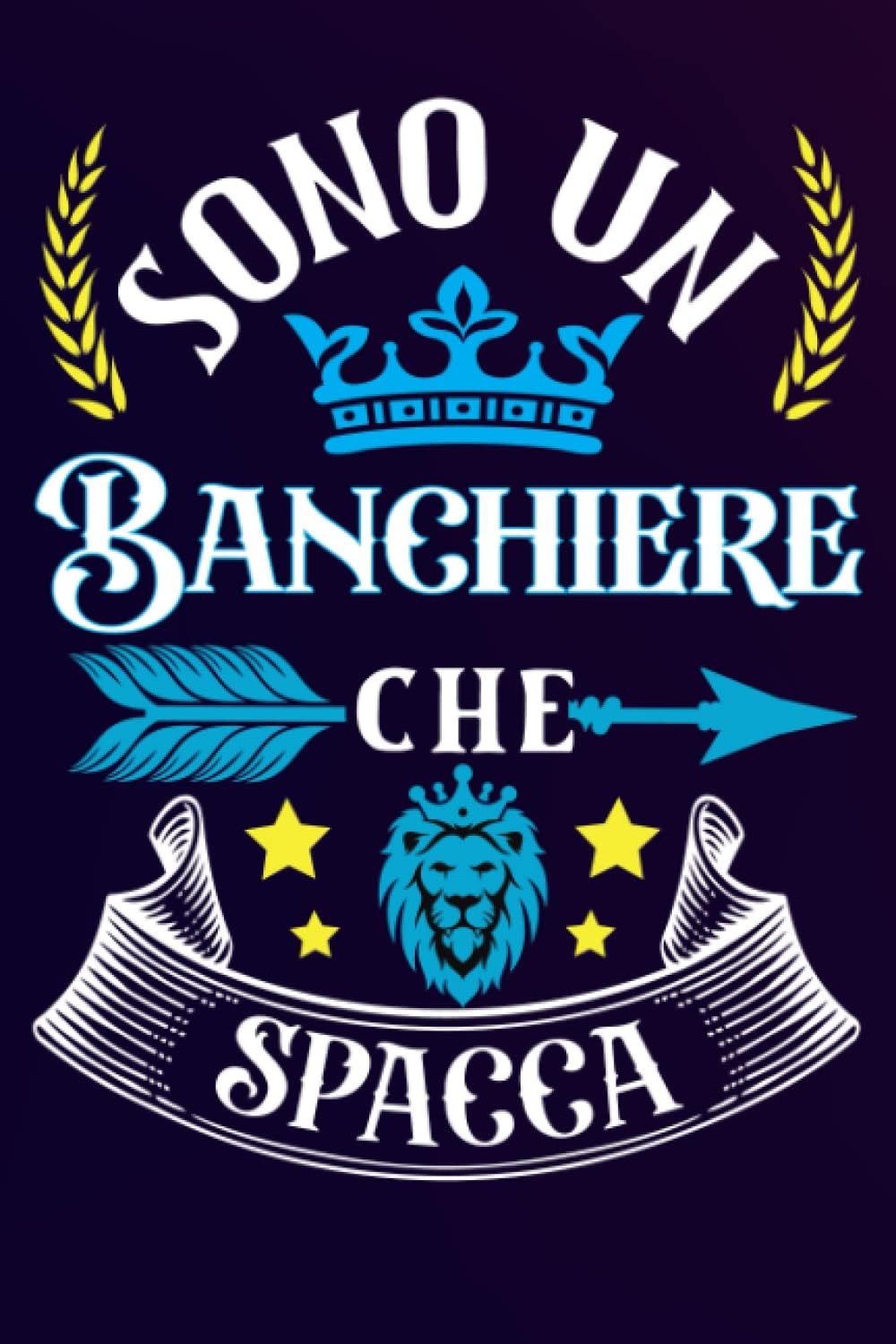 Sono un Banchiere Che Spacca: Idea originale regalo per il miglior Banchiere del Mondo - Quaderno divertente per collega , amico , Papà , uomo | ... , San Valentino, festa del papà, fine anno