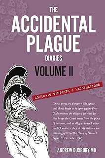 The Accidental Plague Diaries, Volume II: COVID-19 Variants and Vaccinations