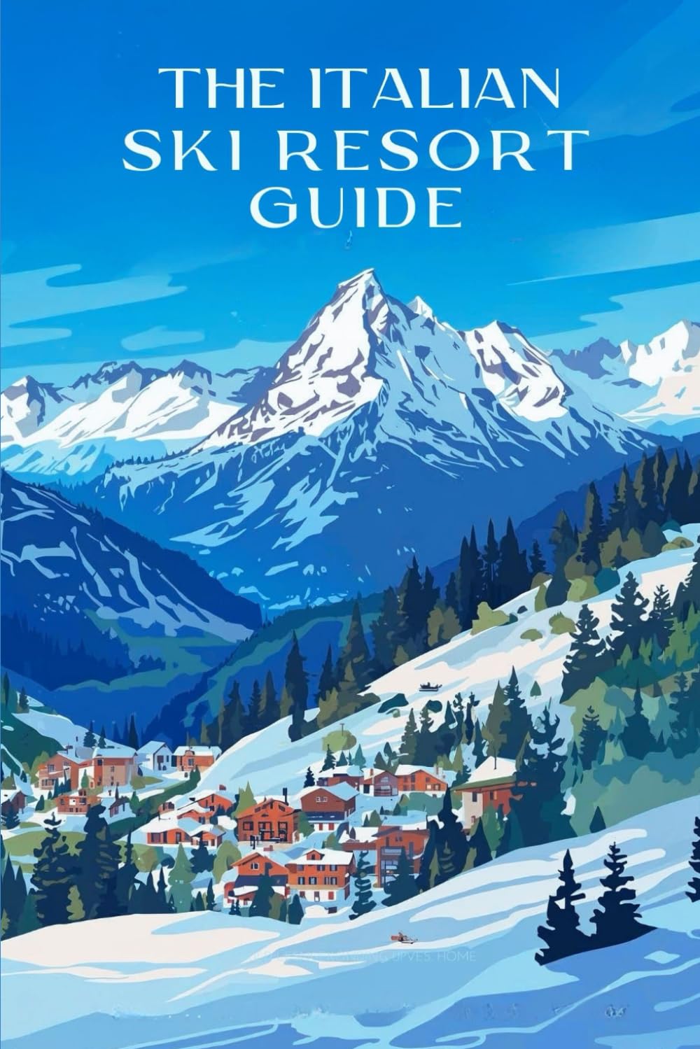 The Italian Ski Resort Guide