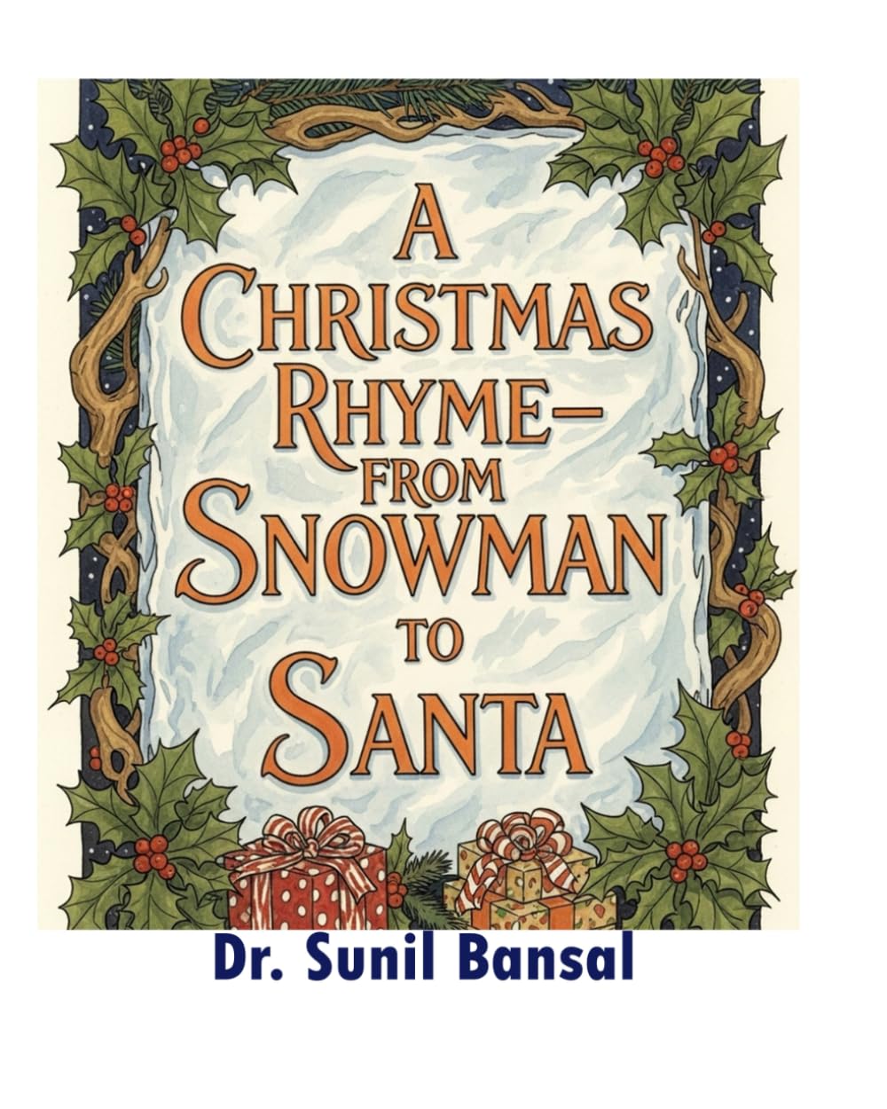 A Christmas Rhyme Book: From Snowman to Santa: Festive Rhymes for Children and Families