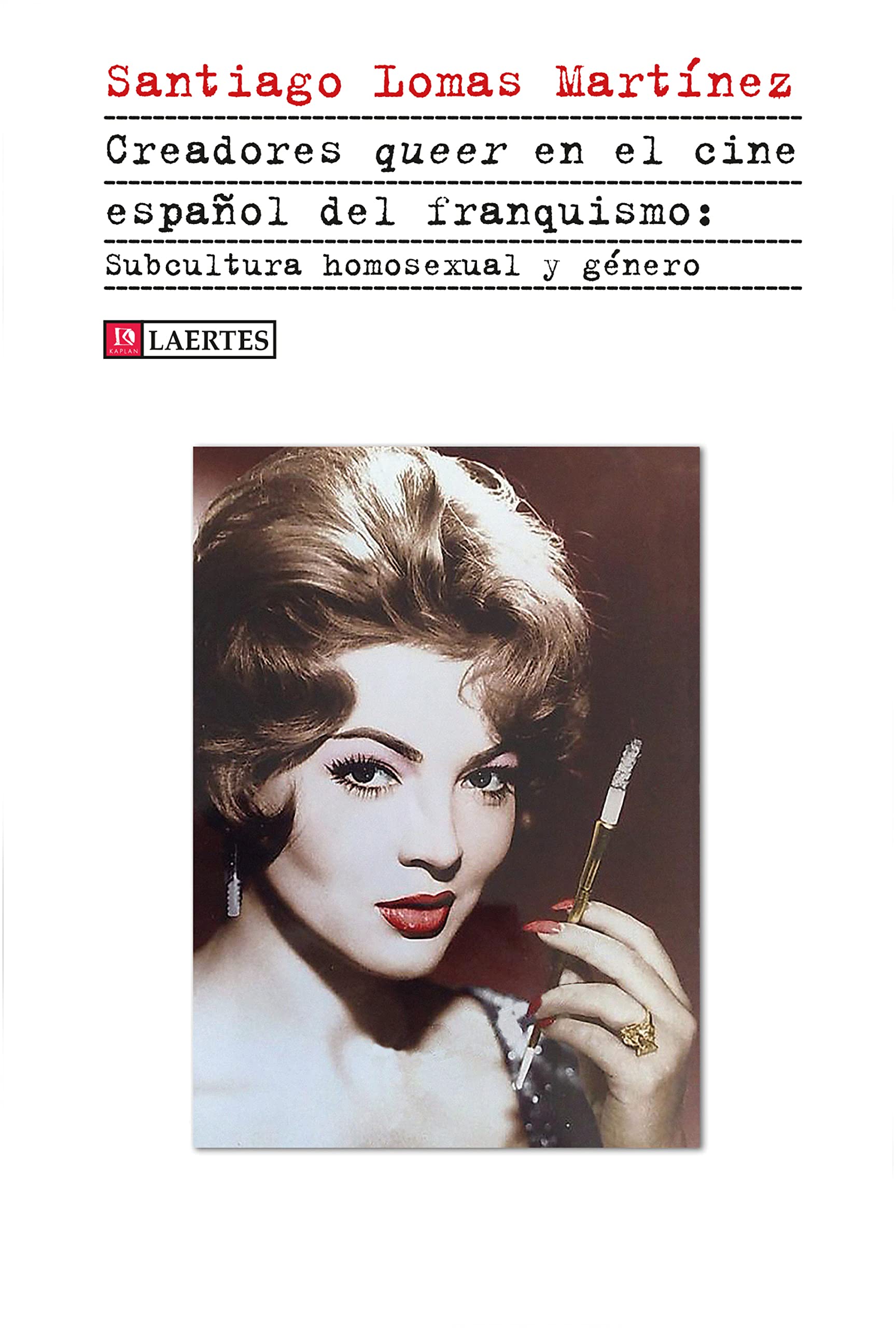 Creadores queer en el cine español del franquismo: Subcultura homosexual y género: 69 (Kaplan)