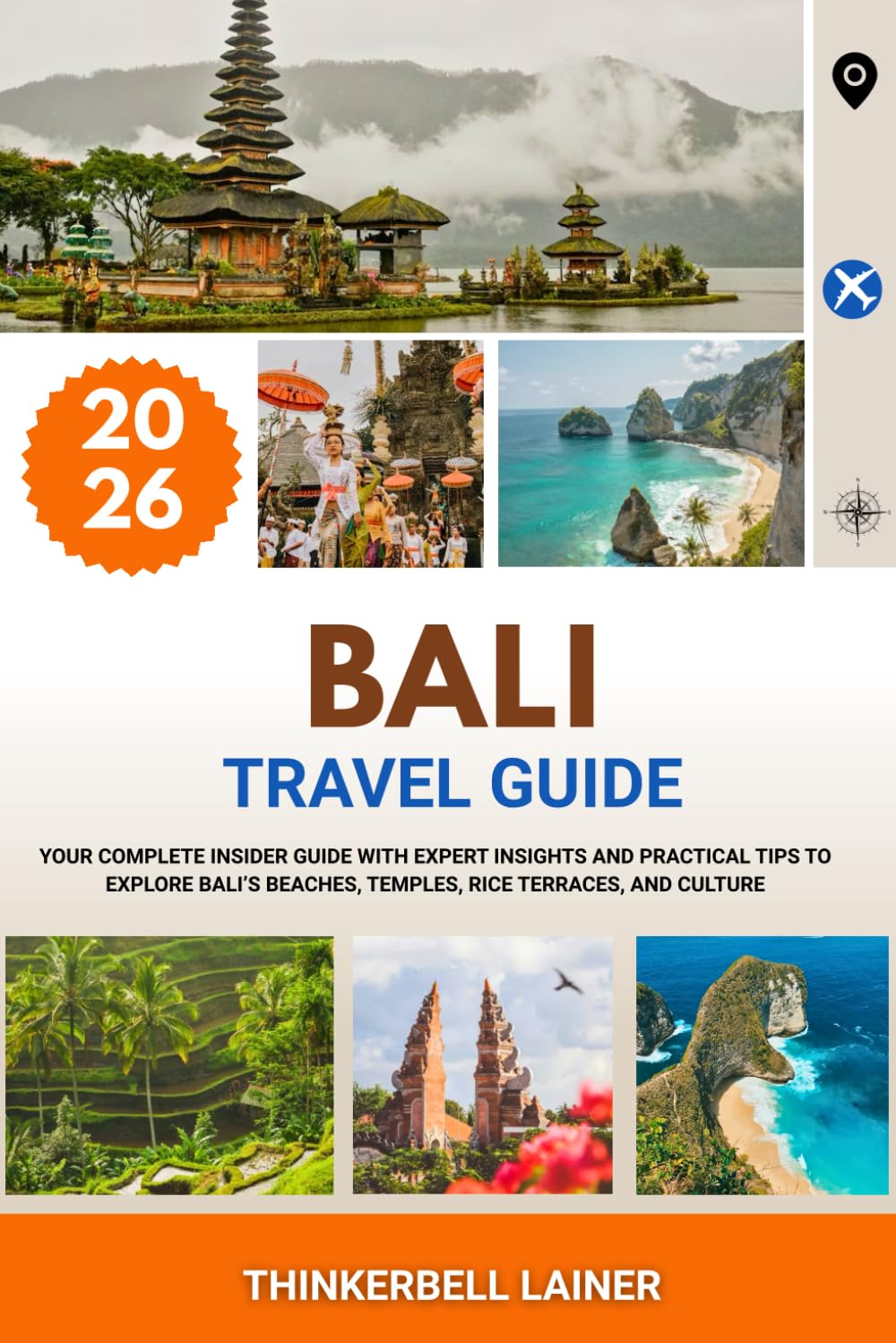 BALI TRAVEL GUIDE 2026: Your Complete Insider Guide with Expert Insights and Practical Tips to Explore Bali’s Beaches, Temples, Rice Terraces, and Culture