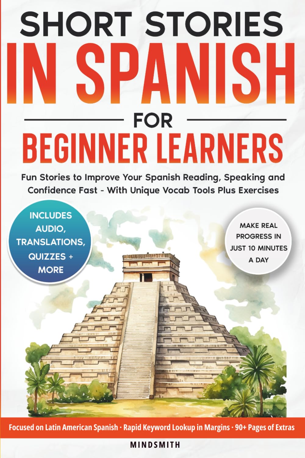 Short Stories in Spanish For Beginner Learners: Quickly Improve Your Reading, Speaking, and Confidence in Spanish the Fun Way — with Powerful Vocab ... (Spanish Short Stories for Adult Learners)