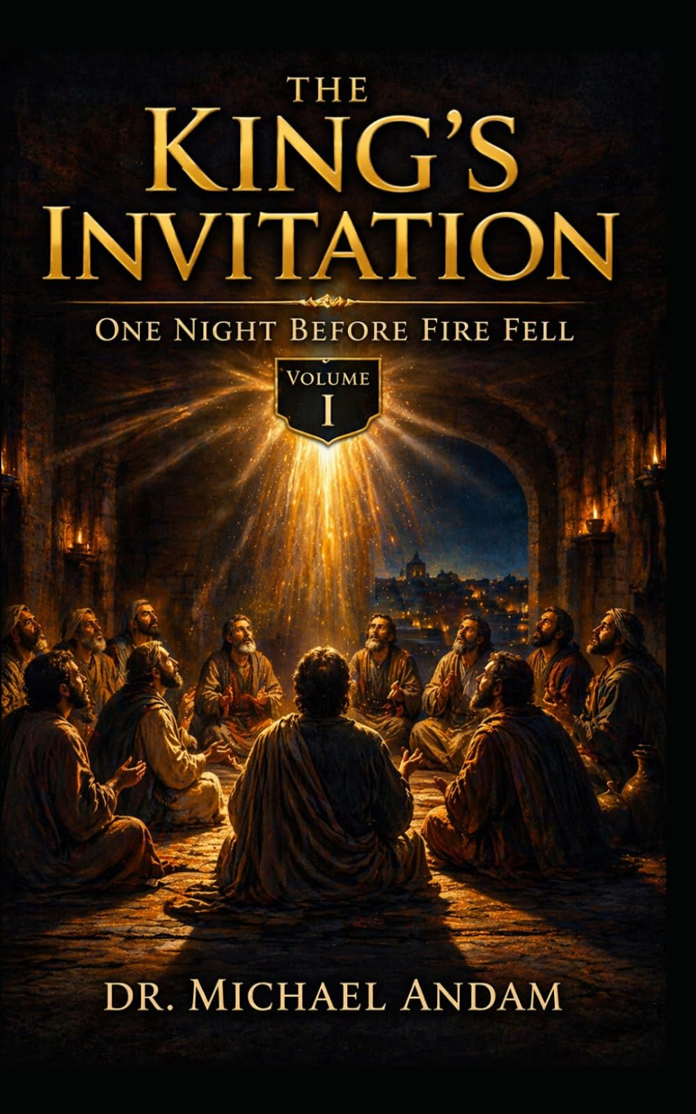 The King’s Invitation-One Night Before Fire Fell: 1