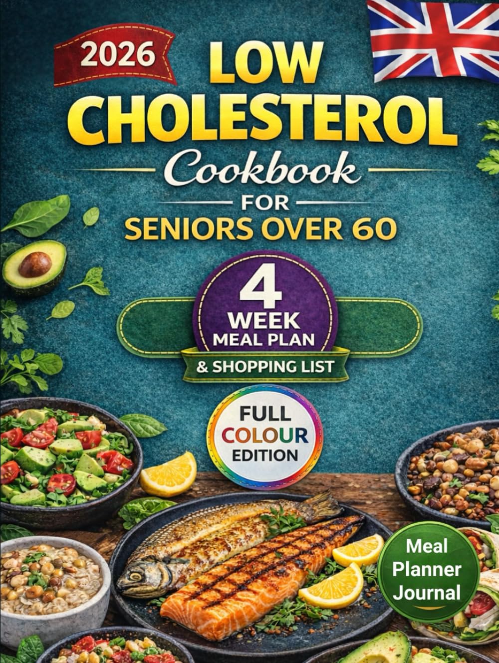 2026 Uk Low Cholesterol Cookbook for Seniors Over 60: Delicious Recipes for healthy heart
