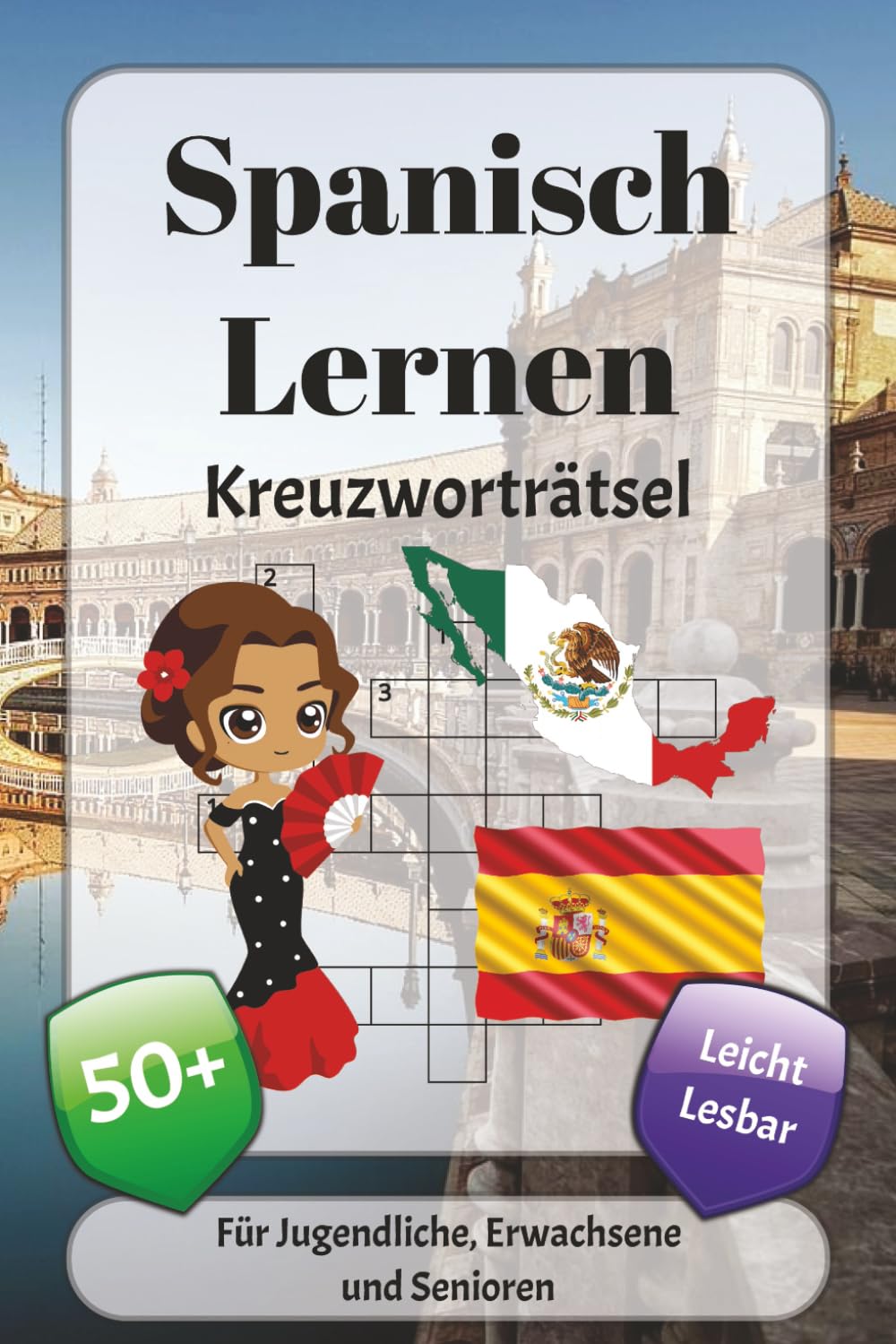 Spanischlernen Kreuzworträtsel: Kreuzworträtsel mit leicht lesbarer Schrift über spanischen Alltag, Berufe, Lebensmittel und mehr | 6x9 Zoll, 120 ... … Geschenk für Urlaub, Ferien und Entspannung