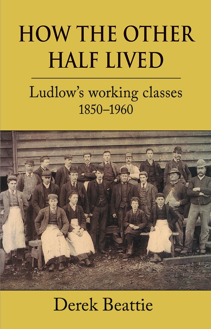How the Other Half Lived: Ludlow's working classes 1850-1960