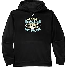 Go Ahead Blame The Network Computer Science Network Engineer Performance Hoodie