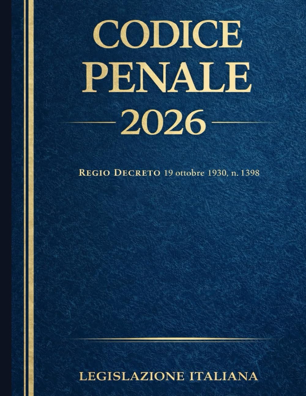 Codice Penale 2026: Regio Decreto 19 ottobre 1930 , n. 1398