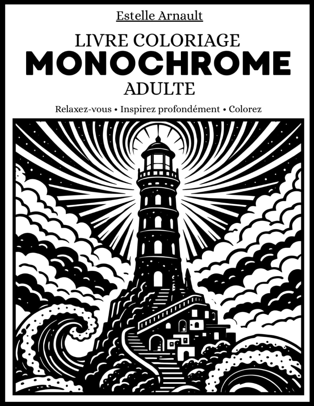 livre coloriage monochrome adulte: Illustrations en noir et blanc pour une détente profonde et apaisante