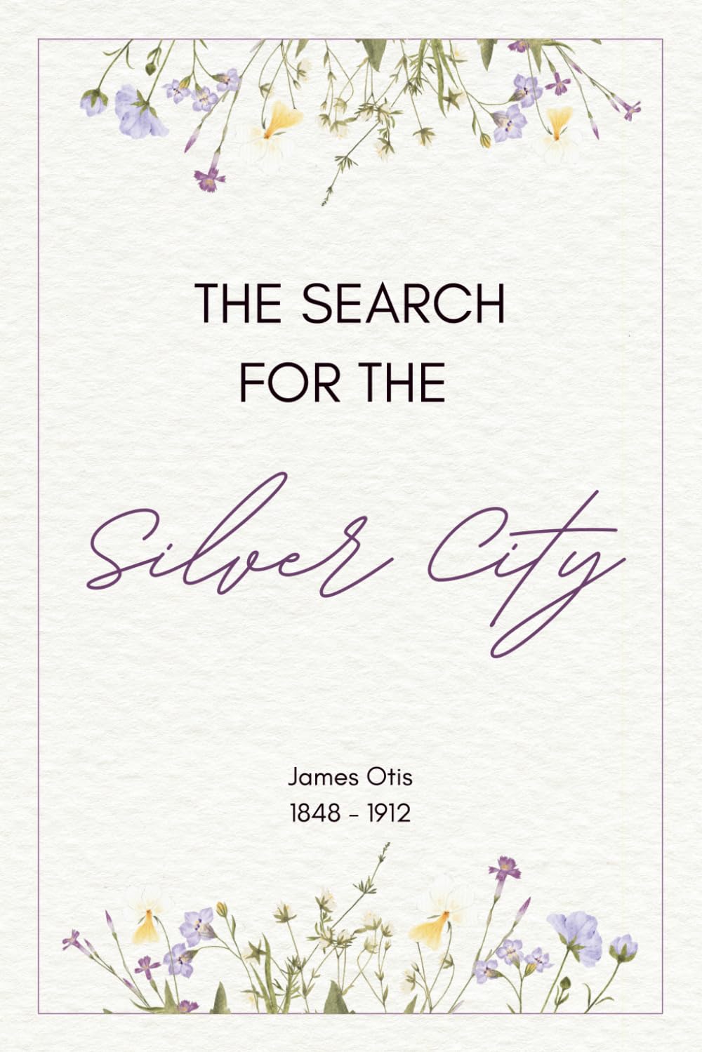 The Search for the Silver City (Illustrated): A Tale of Adventure in Yucatan