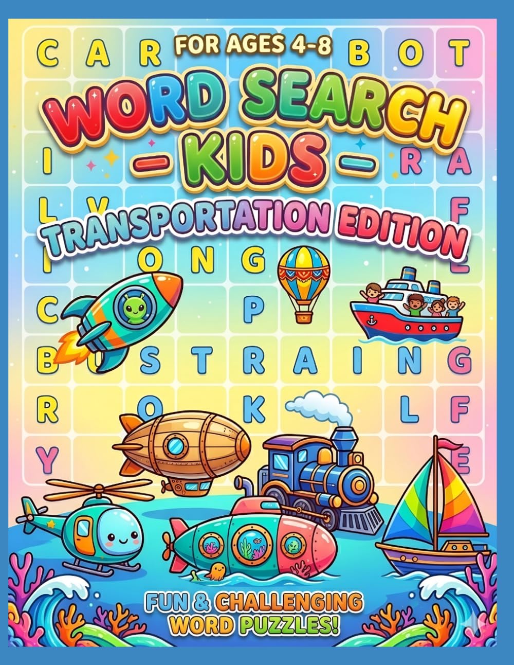 Word Search for Kids Ages 4-8: Transportation Edition: 50+ Fun Puzzles with Cars, Planes, Trains & More! Large Print Activity Book for Early Learners ... (My First Word Search Discovery Series)