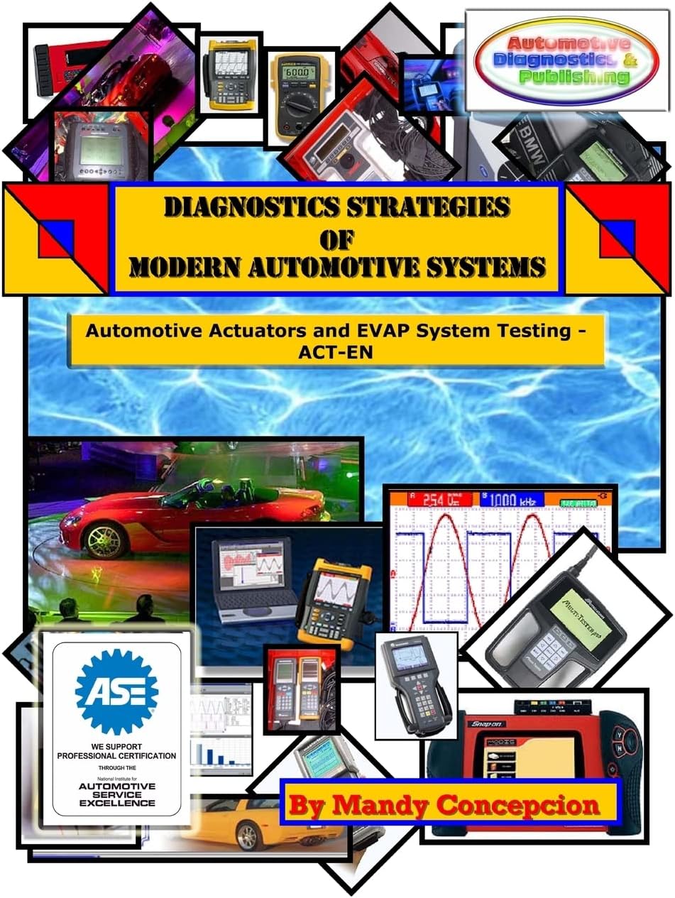 Diagnostic Strategies of Modern Automotive Systems: (Actuator, Injector, Coil & Emission EVAP Testing)
