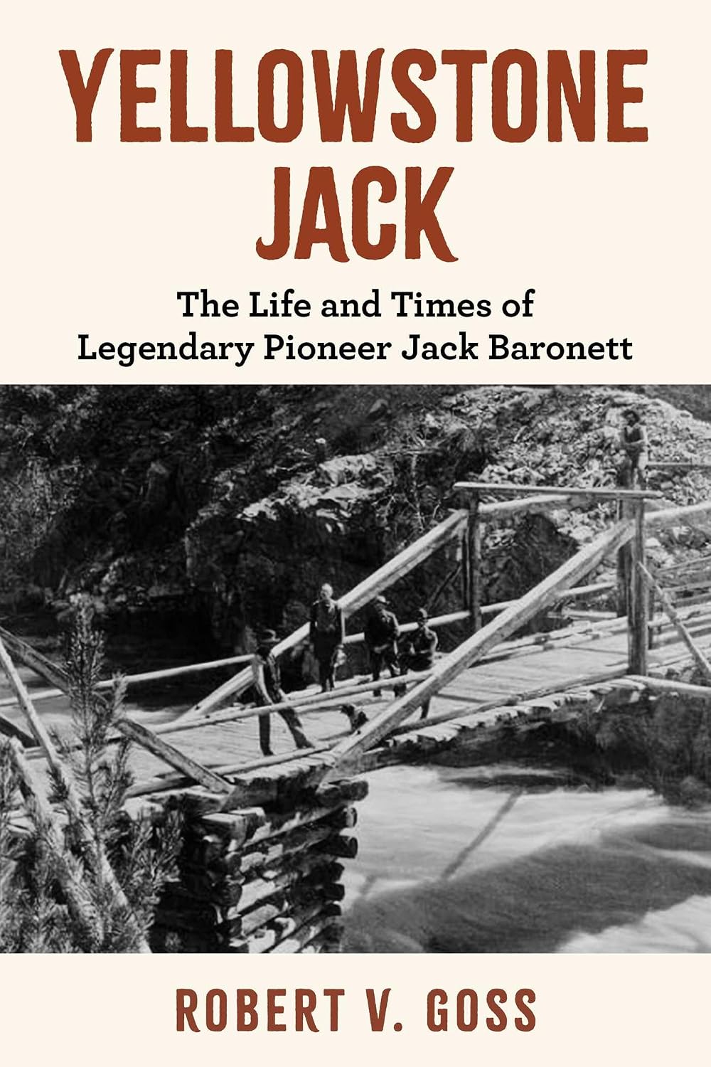 Yellowstone Jack: The Life and Times of Legendary Pioneer Jack Baronett