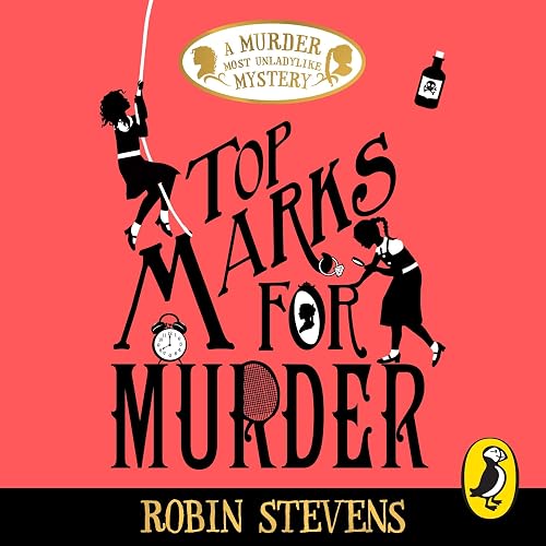 Top Marks for Murder: A Murder Most Unladylike Mystery, Book 8