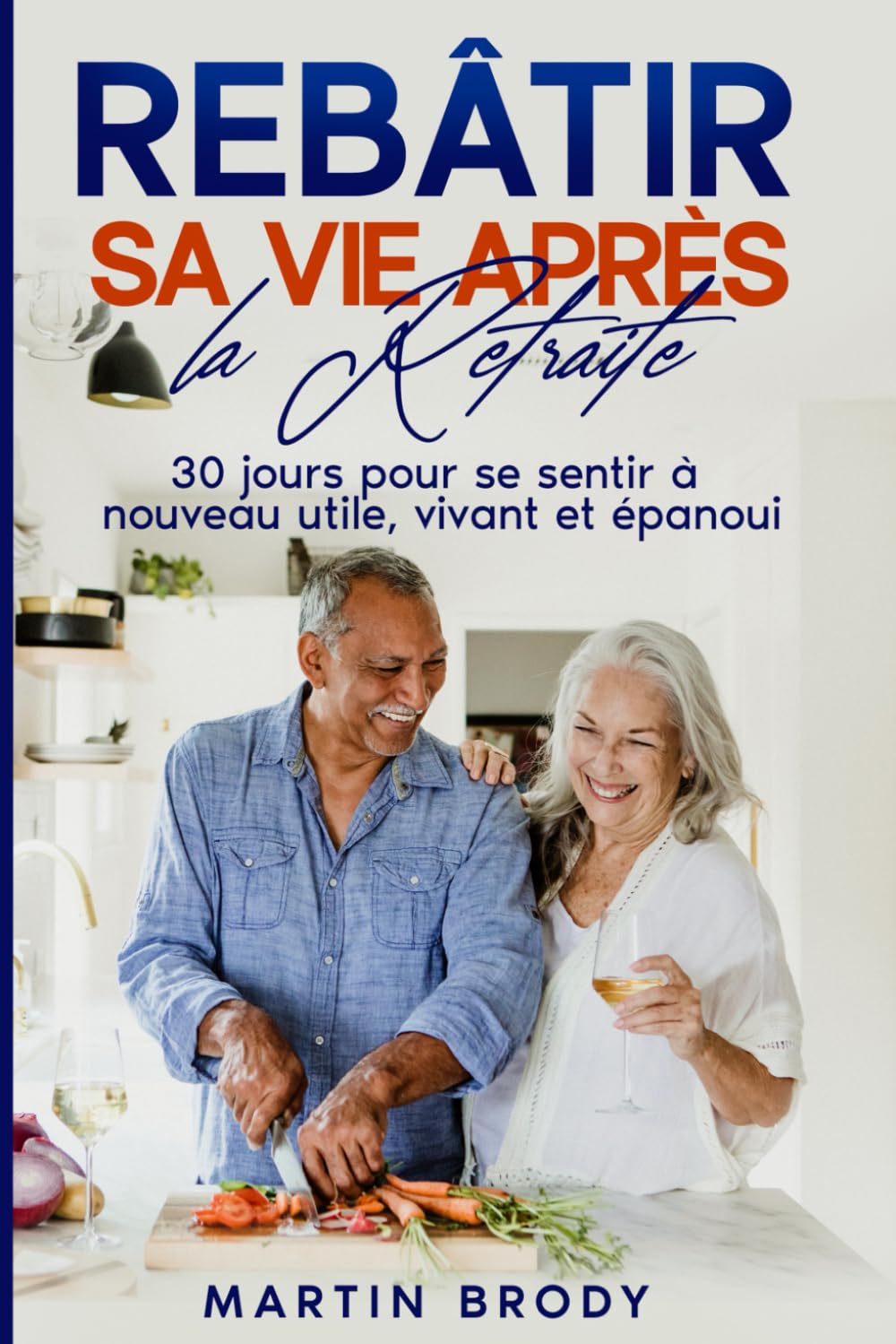 Couverture du livre Rebâtir sa Vie Après la Retraite