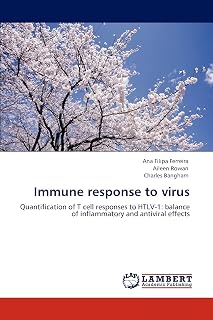 Immune response to virus: Quantification of T cell responses to HTLV-1: balance of inflammatory and antiviral effects