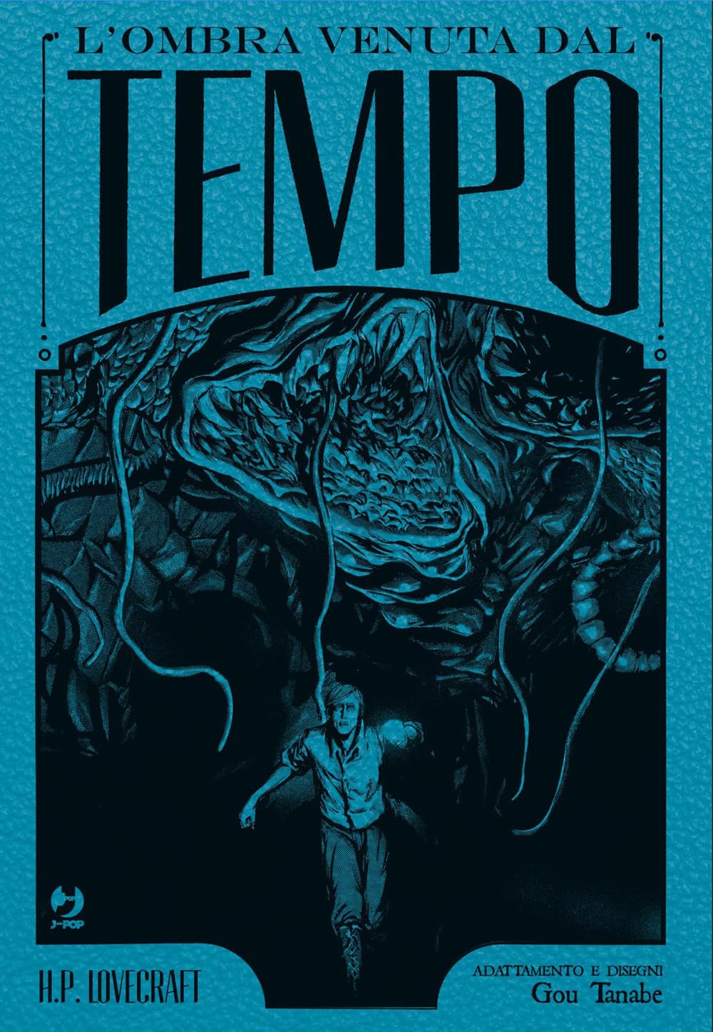 L'ombra venuta dal tempo da H. P. Lovecraft. Ediz. deluxe: Vol.