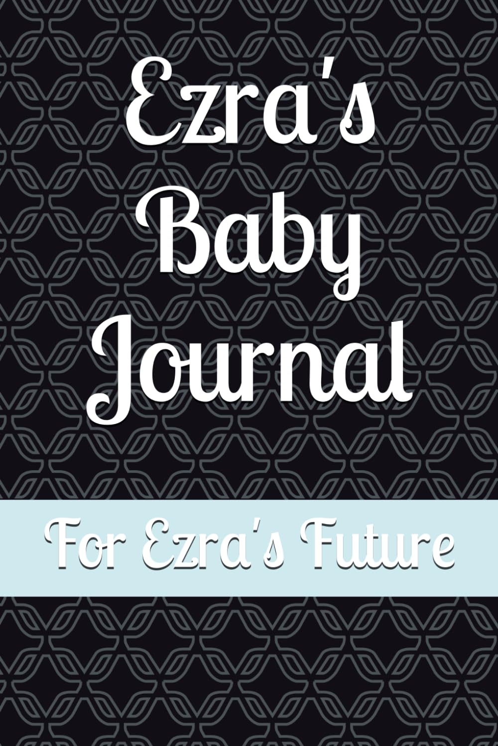Ezra's Baby Journal