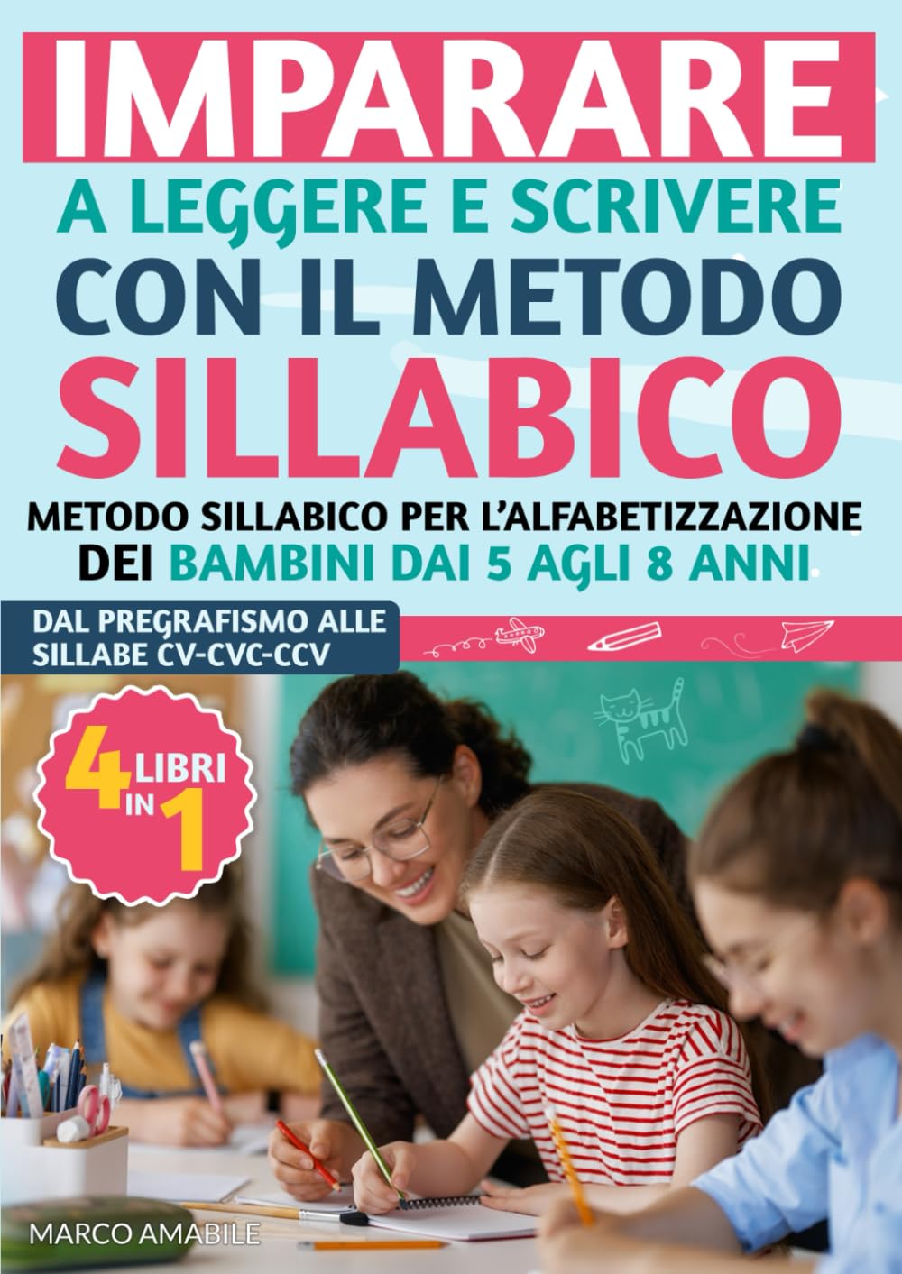 Imparare a leggere e scrivere con il metodo sillabico: Metodo Sillabico per l’alfabetizzazione dei bambini dai 5 agli 8 anni, 4 volumi in 1, dal ... con attività narrative e strategie inclusive.