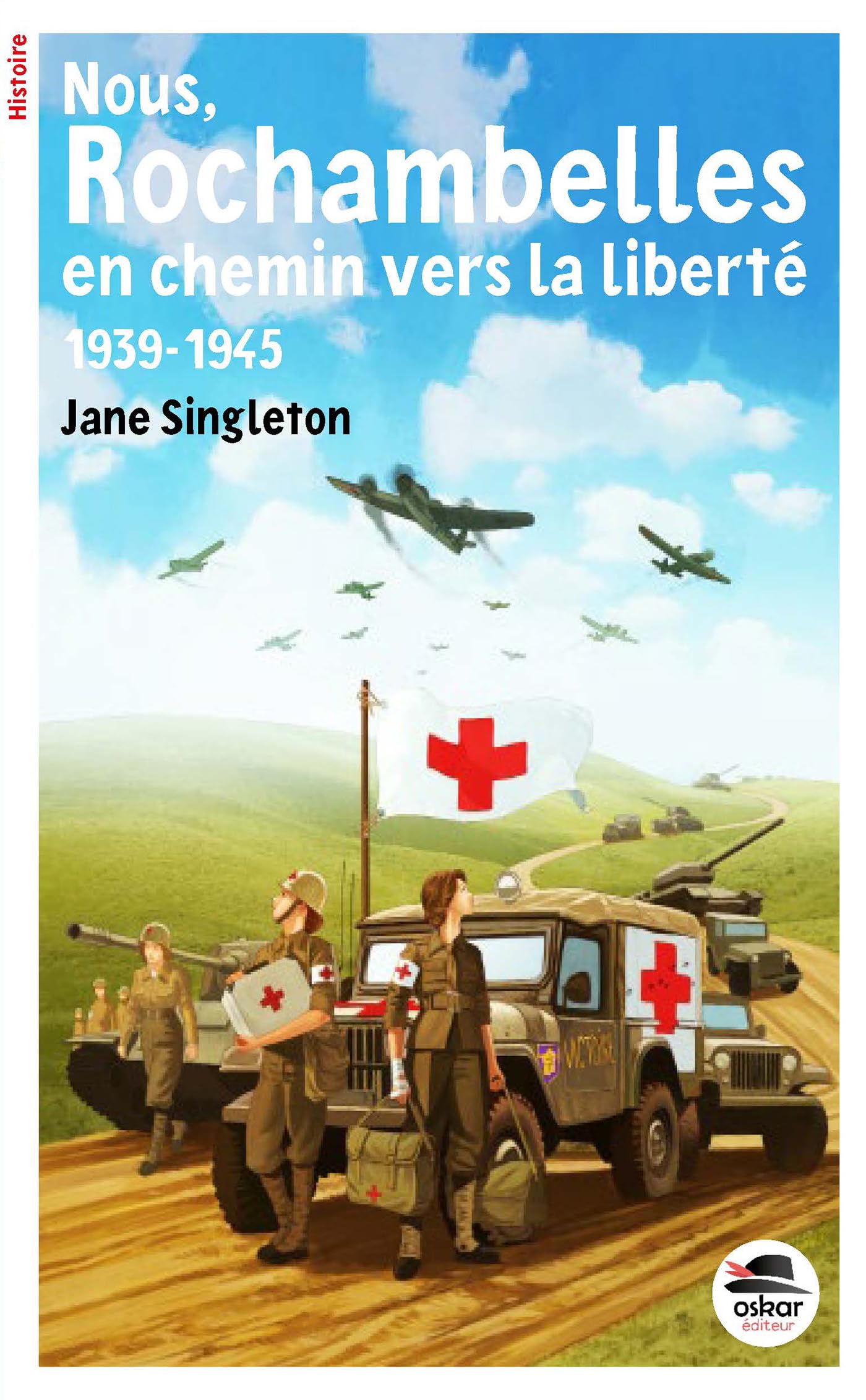 Nous, Rochambelles en chemin vers la liberté 1939-1945