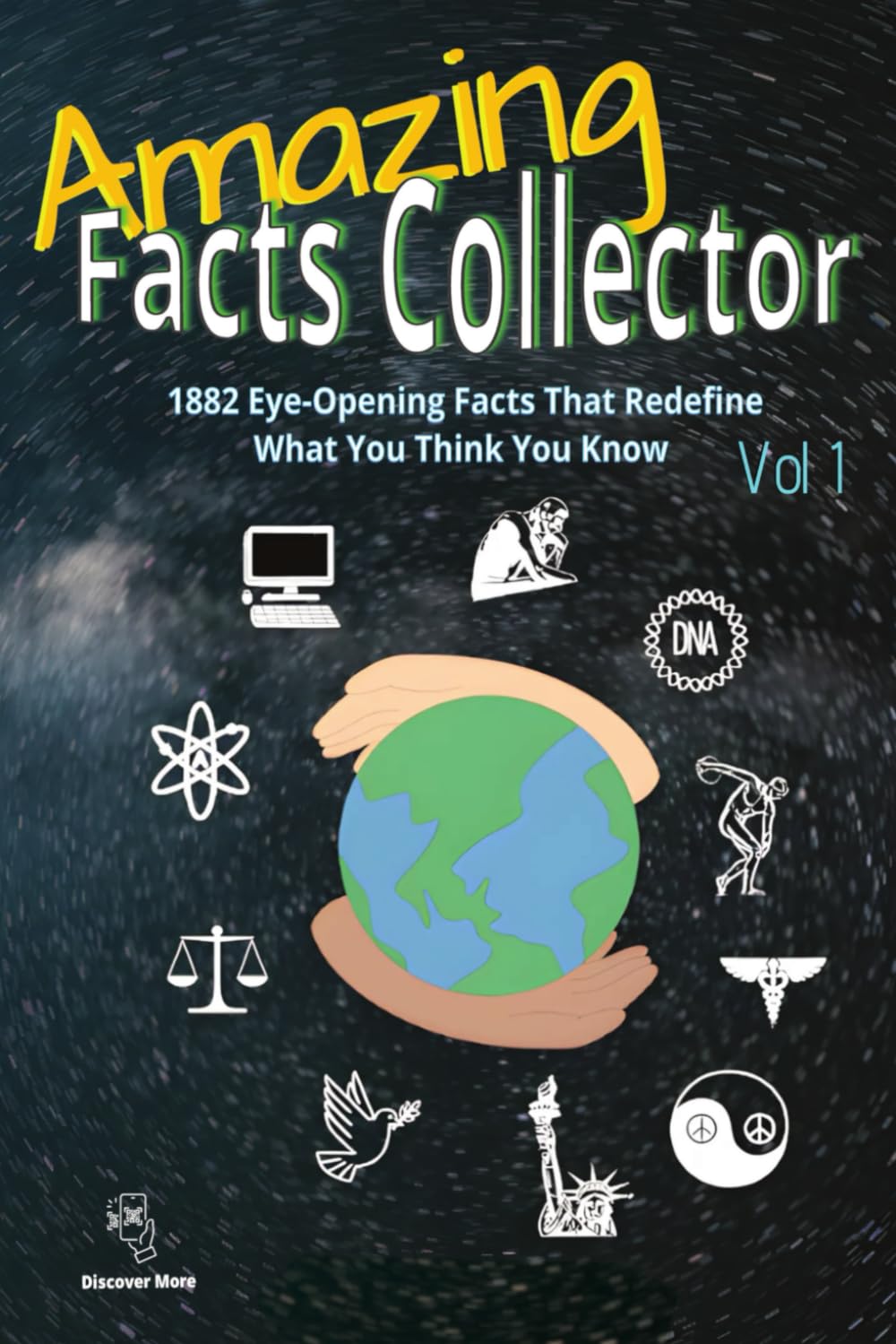 Amazing Facts Collector Vol 1: 1882 Bizarre, Fascinating & Mind-Blowing Facts About Nature, History, Animals, Pop Culture, the Internet, And Everything Else Your Brain Didn’t Ask For — But Will Love