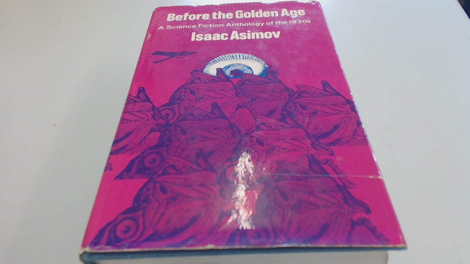 Before the Golden Age A Science Fiction Anthology of the 1930's Isaac