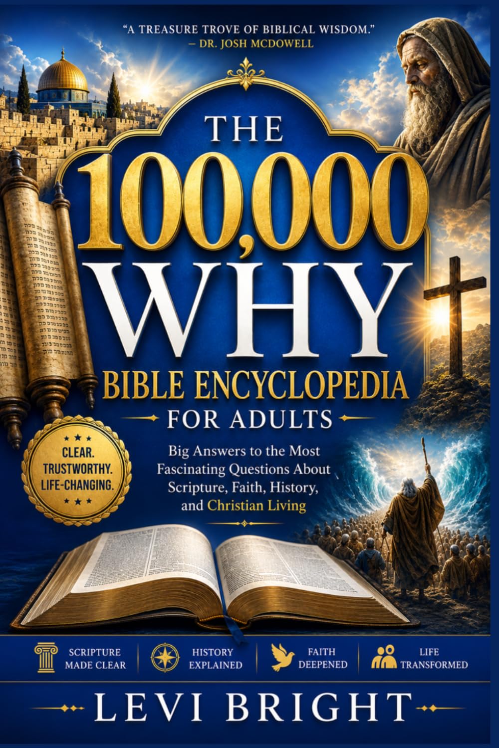 THE 100,000 WHY BIBLE ENCYCLOPEDIA FOR ADULTS: Big Answers to the Most Fascinating Questions About Scripture, Faith, History, and Christian Living