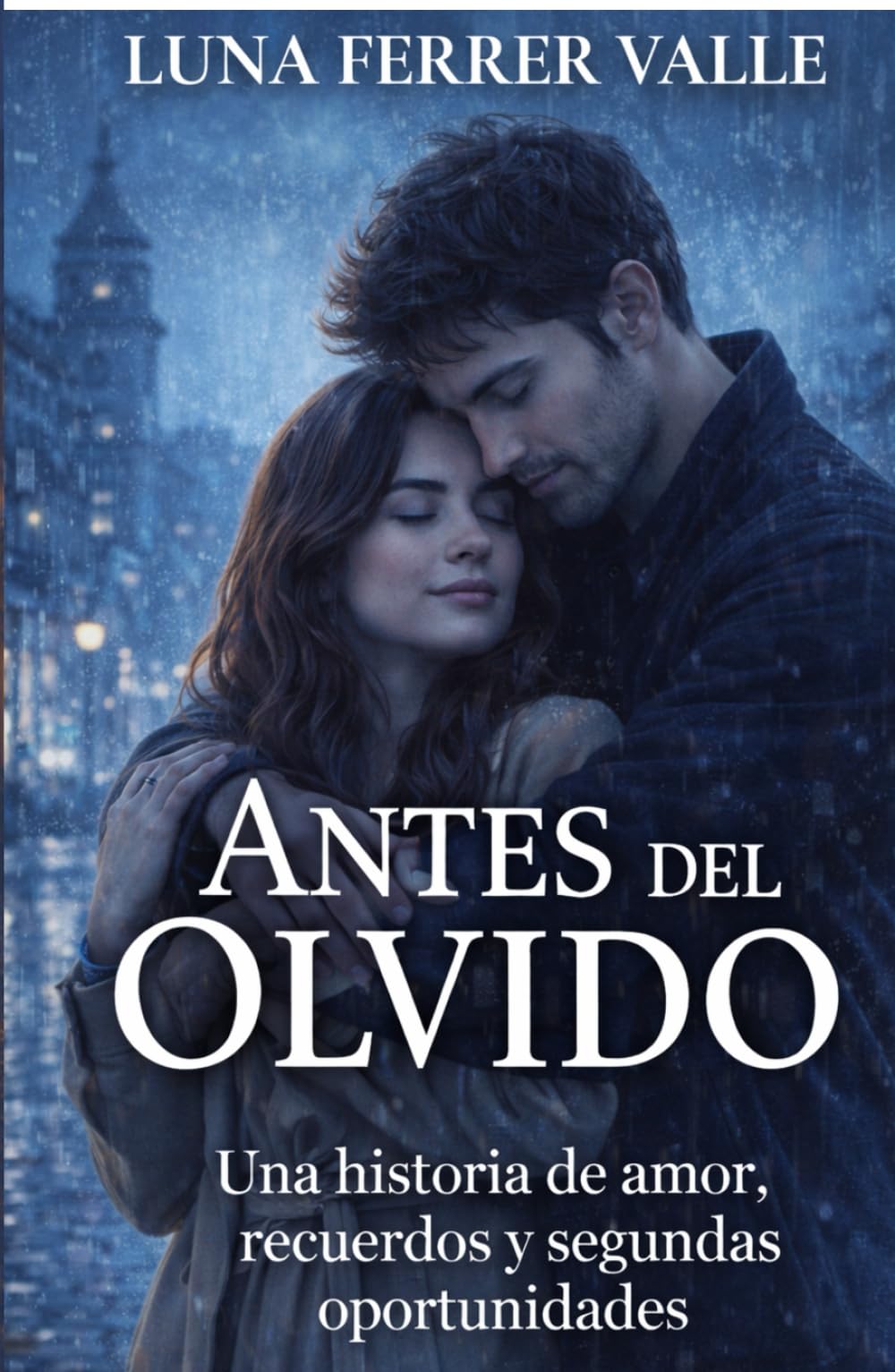 Antes del olvido: Una historia de amor, recuerdos y segundas oportunidades (Entre el amor y el olvido)