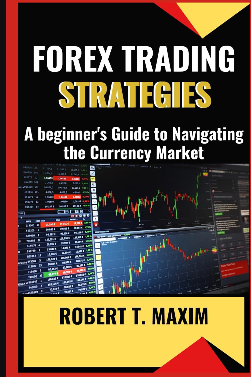 FOREX TRADING STRATEGIES: A beginner's Guide to Navigating the Currency Market