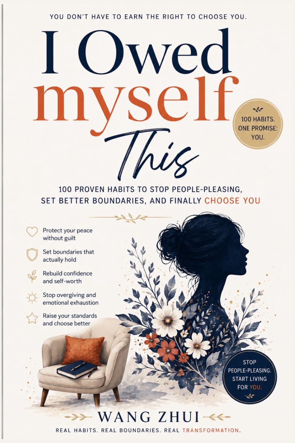 I Owed Myself This: 100 Proven Habits to Stop People-Pleasing and Finally Choose You
