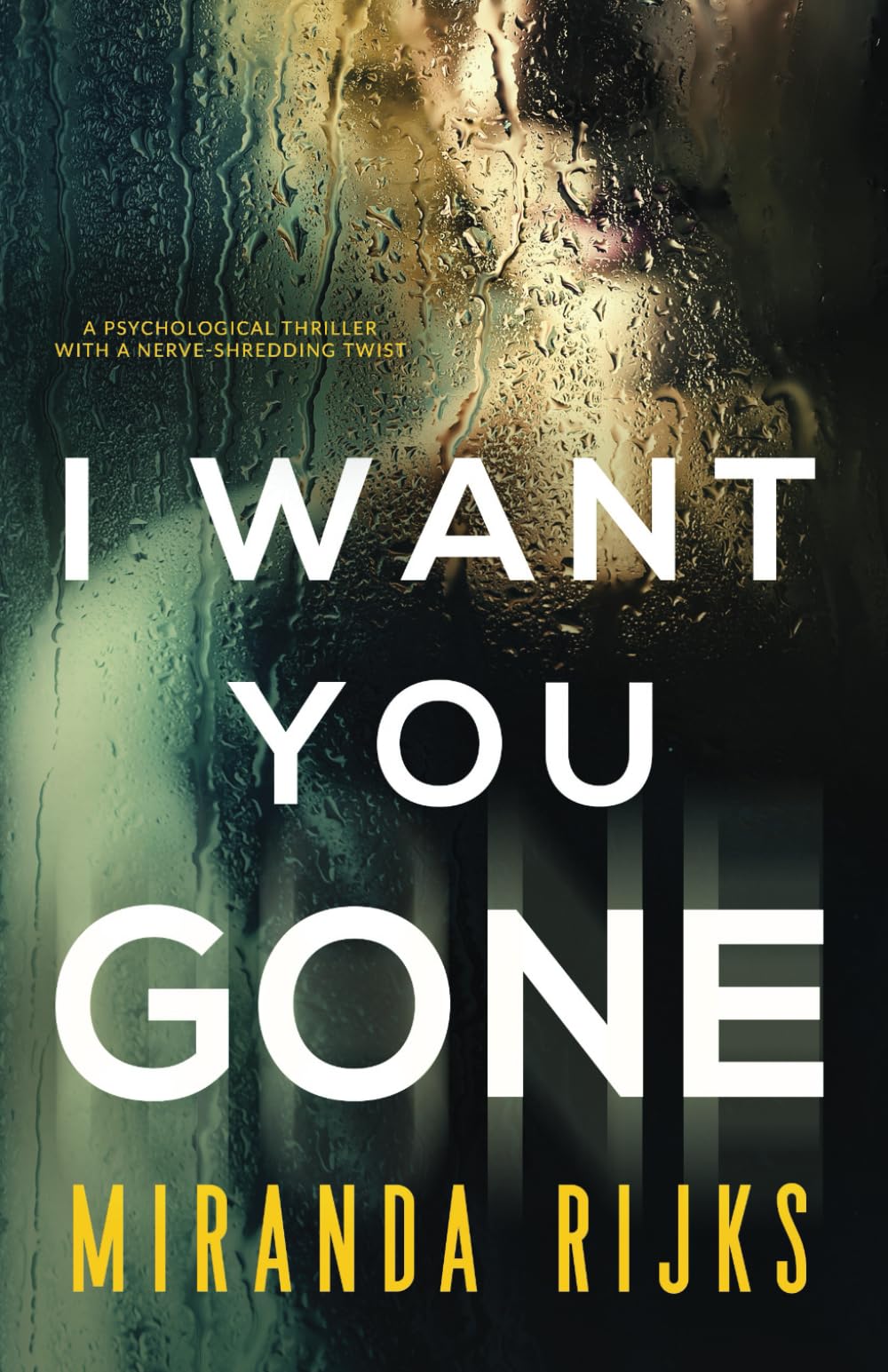 I Want You Gone: A psychological thriller with a nerve-shredding twist
