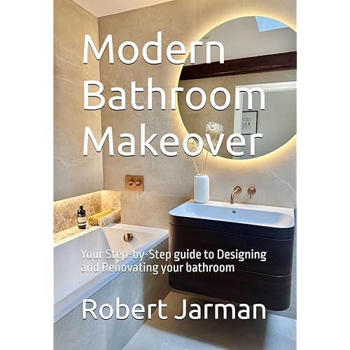 Modern Bathroom Makeover: Your Step-by-Step guide to Designing and Renovating your bathroom