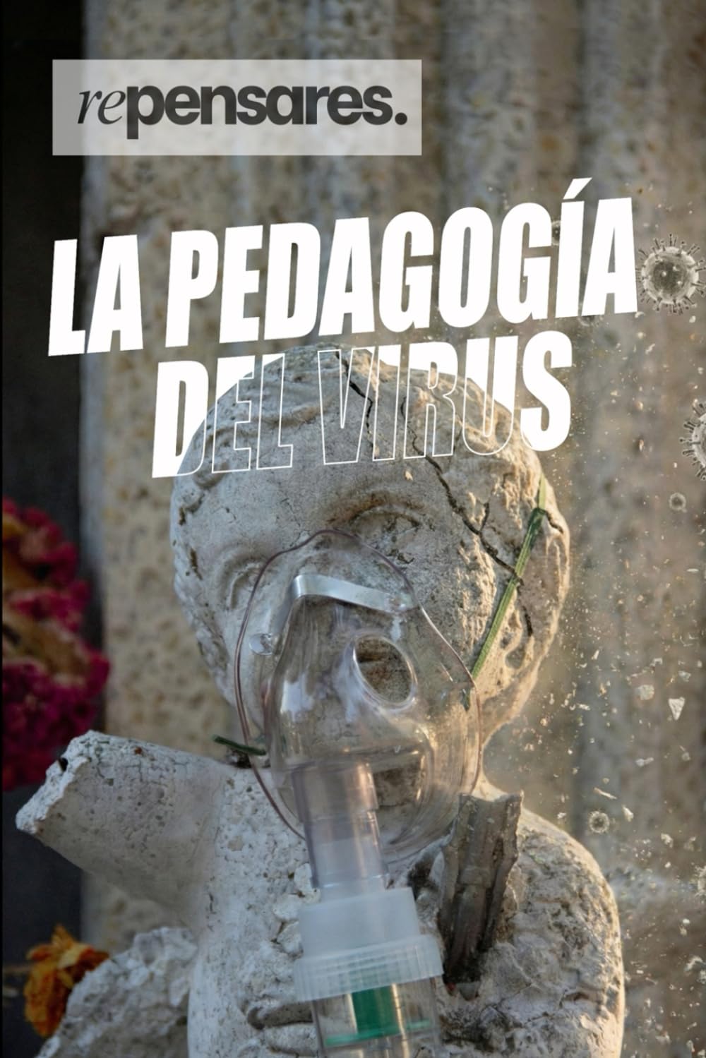 repensares.: La pedagogía del virus