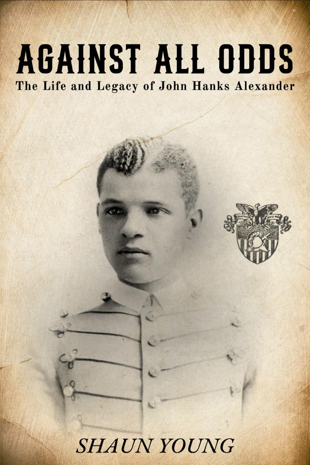 Against All Odds: The Life and Legacy of John Hanks Alexander